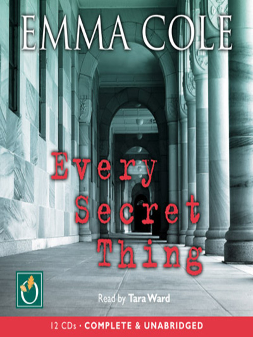 Title details for Every Secret Thing by Emma Cole - Available